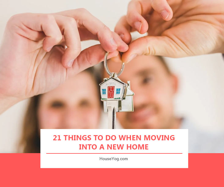 21 Things to Do When Moving into a New Home