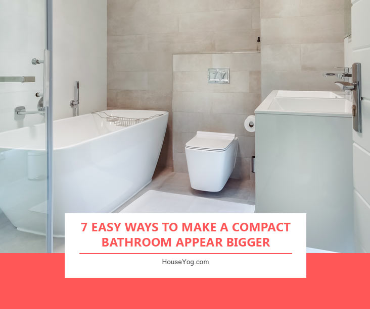 7 Easy Ways to Make a Compact Bathroom Appear Bigger