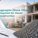 Aggregate (Stone Chips) Required for House Construction: Quantity Estimation Guide