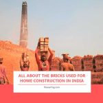 All About the Bricks Used For Home Construction in India
