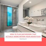 How to Plan Bathrooms That Actually Work Within Your House Plan