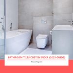 Bathroom Tiles Cost in India