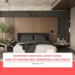 Bedroom Furniture Layout Guide: How to Arrange Bed, Wardrobe & Side Tables