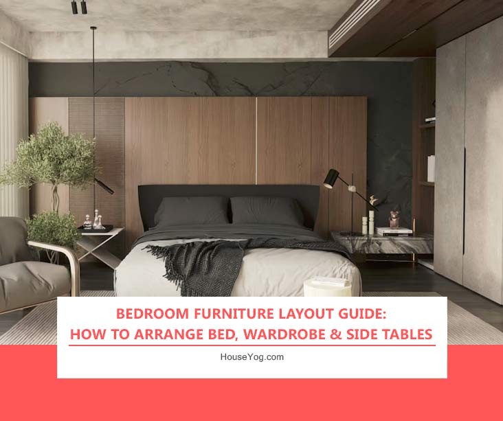 Bedroom Furniture Layout Guide: How to Arrange Bed, Wardrobe & Side Tables