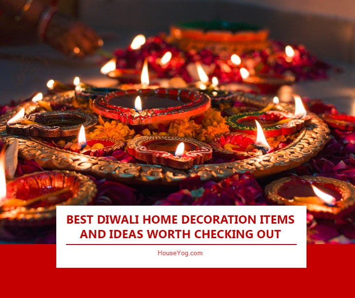 Best Diwali Home Decoration Items and Ideas Worth Checking Out