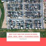 Best Plot Size for House in India (2BHK, 3BHK, 4BHK + Planning Guide)
