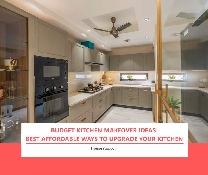 Budget Kitchen Makeover Ideas: Best Affordable Ways to Upgrade Your Kitchen