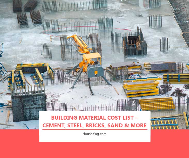Building Material Cost List – Cement, Steel, Bricks, Sand & More