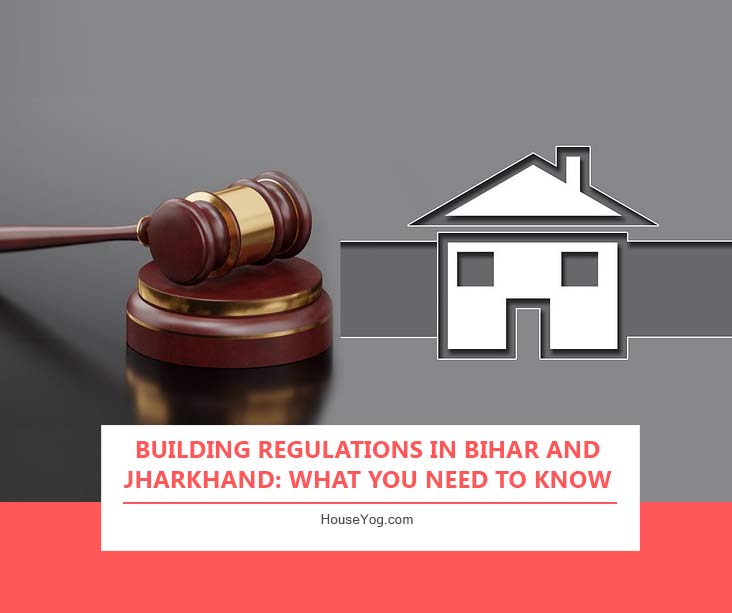 Building Regulations in Bihar and Jharkhand: What You Need to Know