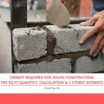 Cement Required for House Construction: Per Sq Ft Quantity, Calculation & 2 Storey Estimate