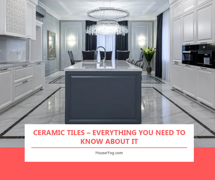 Ceramic Tiles - Everything You Need to Know About It