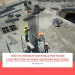 How to Estimate Materials for House Construction in India (Beginner BOQ Guide)