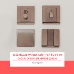 Electrical Wiring Cost Per Sq Ft in India: Complete Guide (2025)