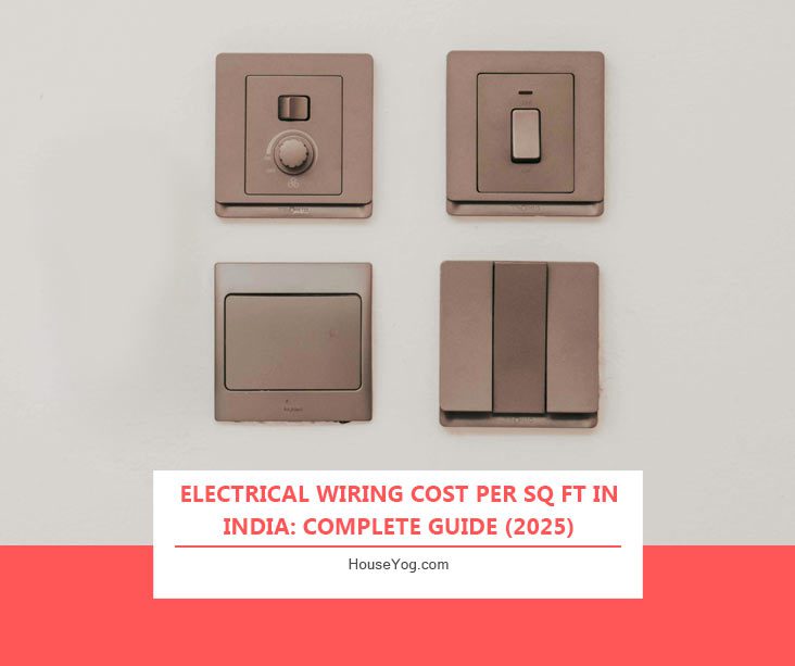 Electrical Wiring Cost Per Sq Ft in India: Complete Guide (2025)