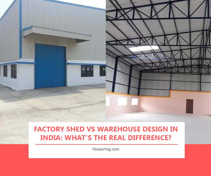 Factory Shed vs Warehouse Design in India: What’s the Real Difference?