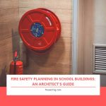 Fire Safety Planning in School Buildings: An Architect’s Guide Fire Safety Planning in School Buildings: An Architect’s Guide
