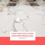 Floor Tiling Cost in India: Room-wise Pricing (2025)