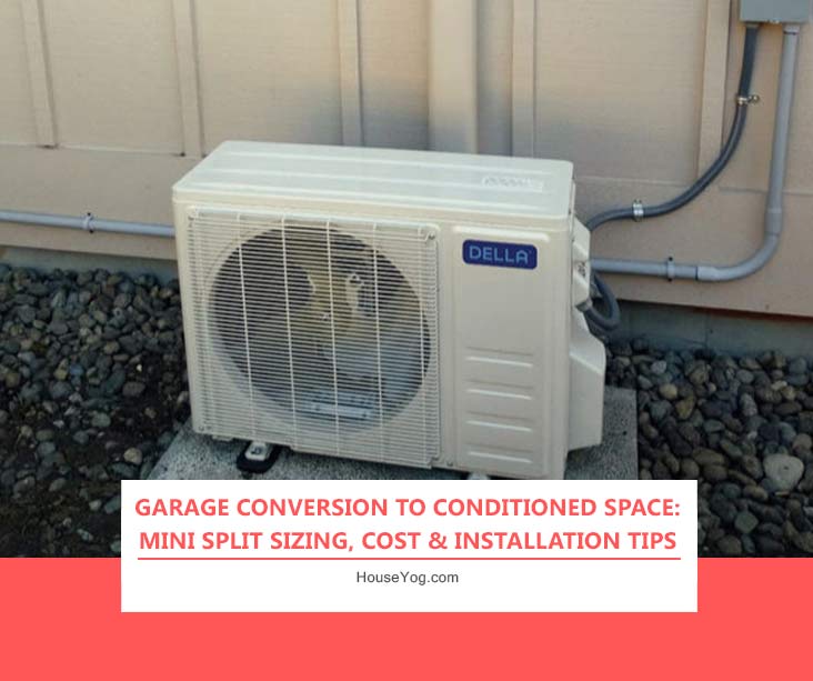 Garage Conversion to Conditioned Space: Mini Split Sizing, Cost & Installation Tips