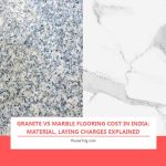 Granite vs Marble Flooring Cost in India: Material, Laying Charges Explained