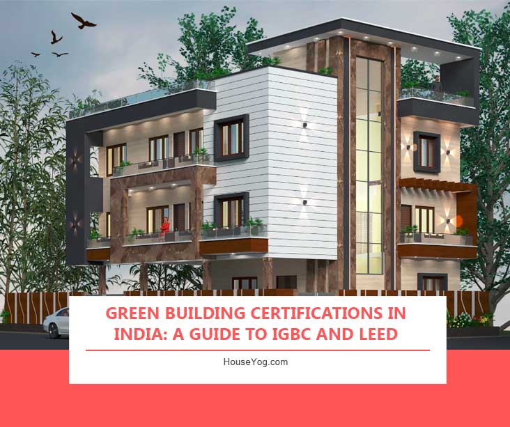 Green Building Certifications in India: A Guide to IGBC and LEED