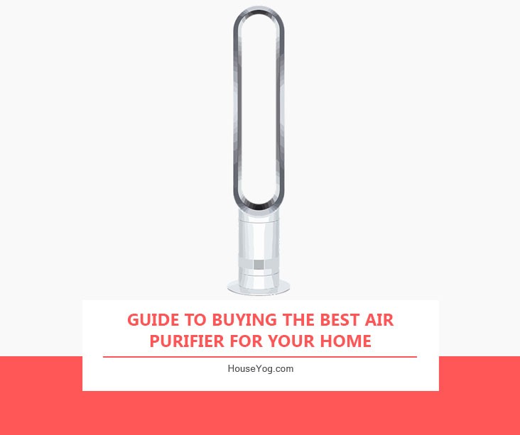 Guide to Buying The Best Air Purifier for Your Home