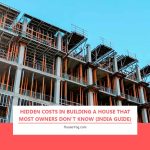 Hidden Costs in Building a House That Most Owners Don’t Know (India Guide) Hidden Costs in Building a House That Most Owners Don’t Know (India Guide)