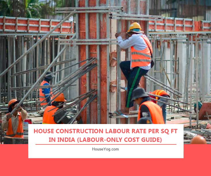 House Construction Labour Rate Per Sq Ft in India (Labour-Only Cost Guide)