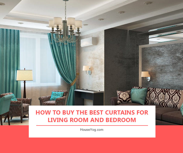 How to Buy The Best Curtains For Living Room and Bedroom