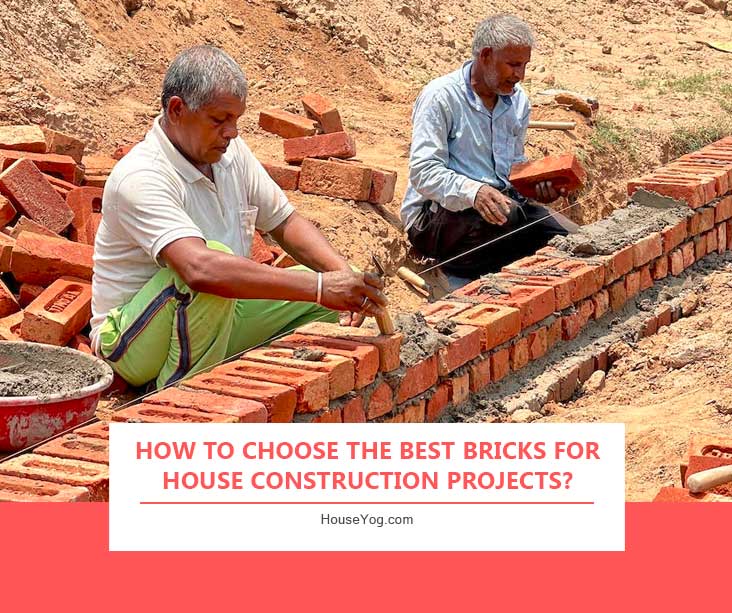 How to Choose the Best Bricks for House Construction Projects?