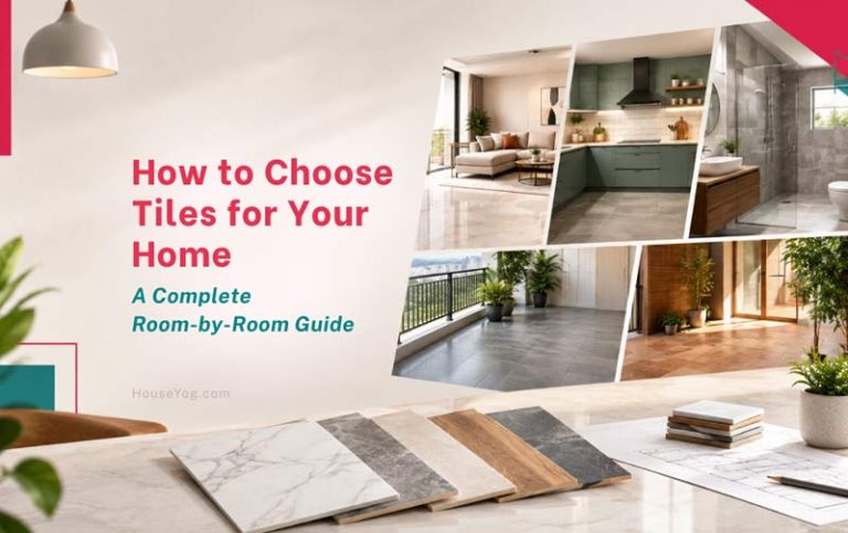 How to Choose Tiles for Your Home: A Complete Room-by-Room Guide