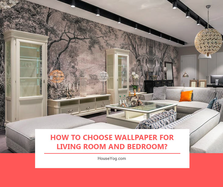 How to Choose Wallpaper for Living Room and Bedroom?
