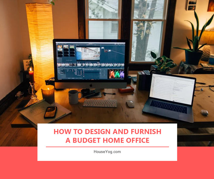 How to Design and Furnish a Budget Home Office