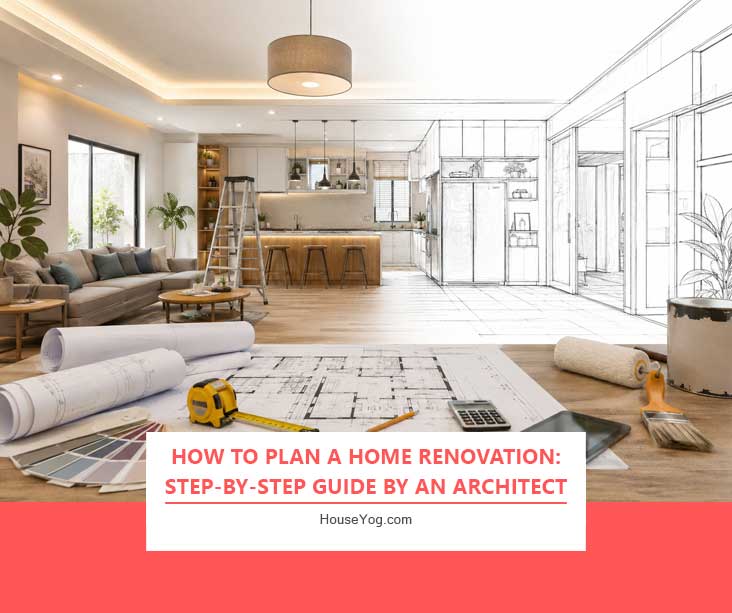 How to Plan a Home Renovation: Step-by-Step Guide by an Architect