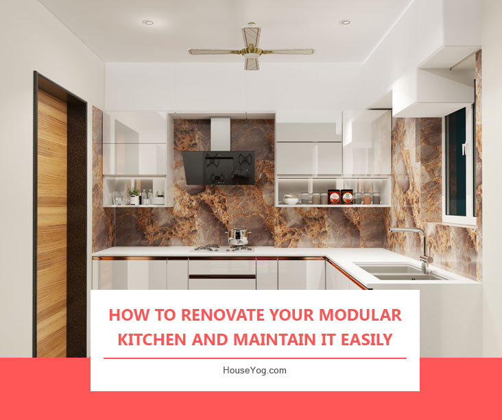 How to Renovate Your Modular Kitchen and Maintain it Easily