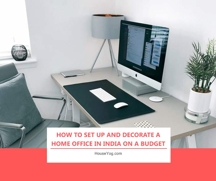 How to Set Up and Decorate a Home Office in India on a Budget