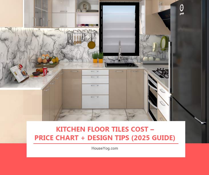 Kitchen Floor Tiles Cost – Price Chart + Design Tips (2025 Guide)