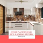 Kitchen Platform Height, Depth & Walkway Size (India) Kitchen Platform Height, Depth & Walkway Size (India)