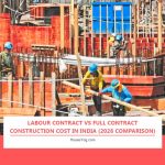 Labour Contract vs Full Contract Construction Cost in India (2026 Comparison)