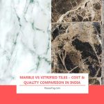 Marble vs Vitrified Tiles – Cost & Quality Comparison in India