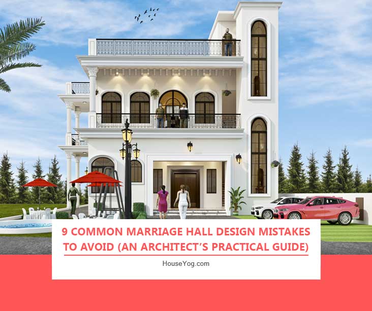 9 Common Marriage Hall Design Mistakes to Avoid (An Architect’s Practical Guide)