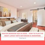 Master Bedroom Size in India – How to Plan the Right Layout with Bathroom & Wardrobe Master Bedroom Size in India – How to Plan the Right Layout with Bathroom & Wardrobe