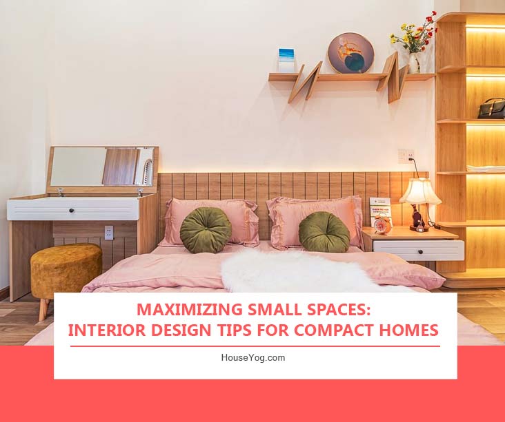 Maximizing Small Spaces: Interior Design Tips for Compact Homes