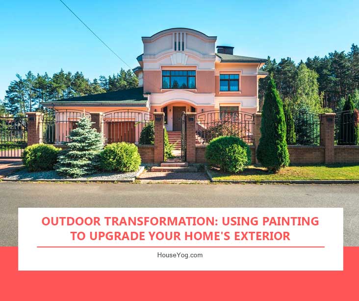 Outdoor Transformation: Using Painting to Upgrade Your Home's Exterior