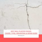 Why Wall Plaster Cracks: Causes, Types, Prevention & Repair Guide Why Wall Plaster Cracks: Causes, Types, Prevention & Repair Guide