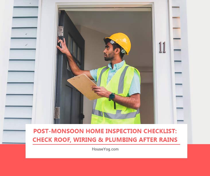 Post-Monsoon Home Inspection Checklist: Check Roof, Wiring & Plumbing After Rains