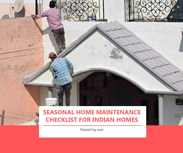 Seasonal Home Maintenance Checklist for Indian Homes
