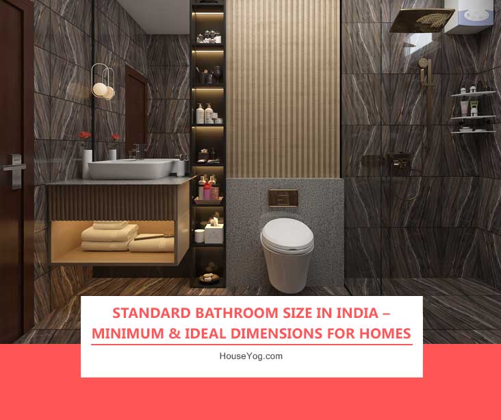 Standard Bathroom Size in India – Minimum & Ideal Dimensions for Homes