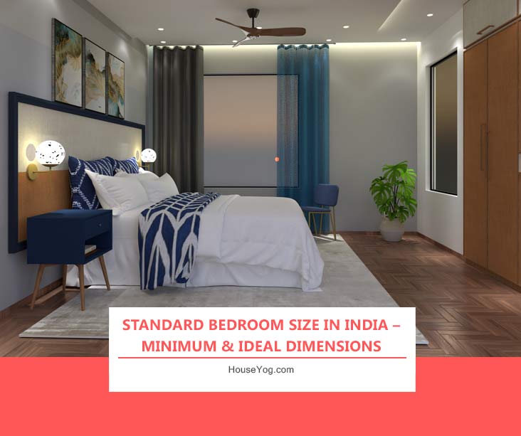 Standard Bedroom Size in India – Minimum & Ideal Dimensions
