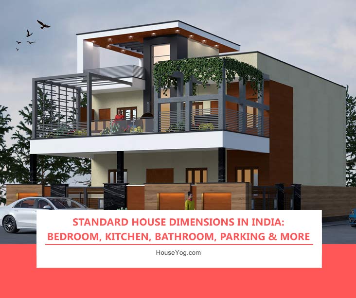 Standard House Dimensions in India: Bedroom, Kitchen, Bathroom, Parking & More