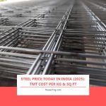 Steel Price Today in India (2025) | TMT Cost per Kg & Sq Ft